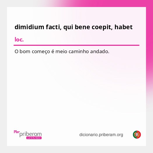 Significado de dimidium facti, qui bene coepit, habet